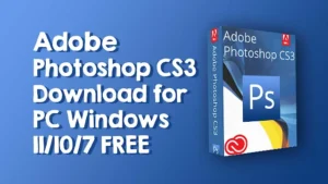 Adobe Photoshop CS3 Download for PC Windows